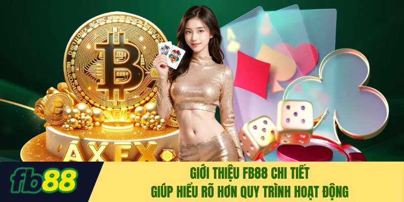 Giới thiệu FB88 chi tiết giúp hiểu rõ hơn quy trình hoạt động